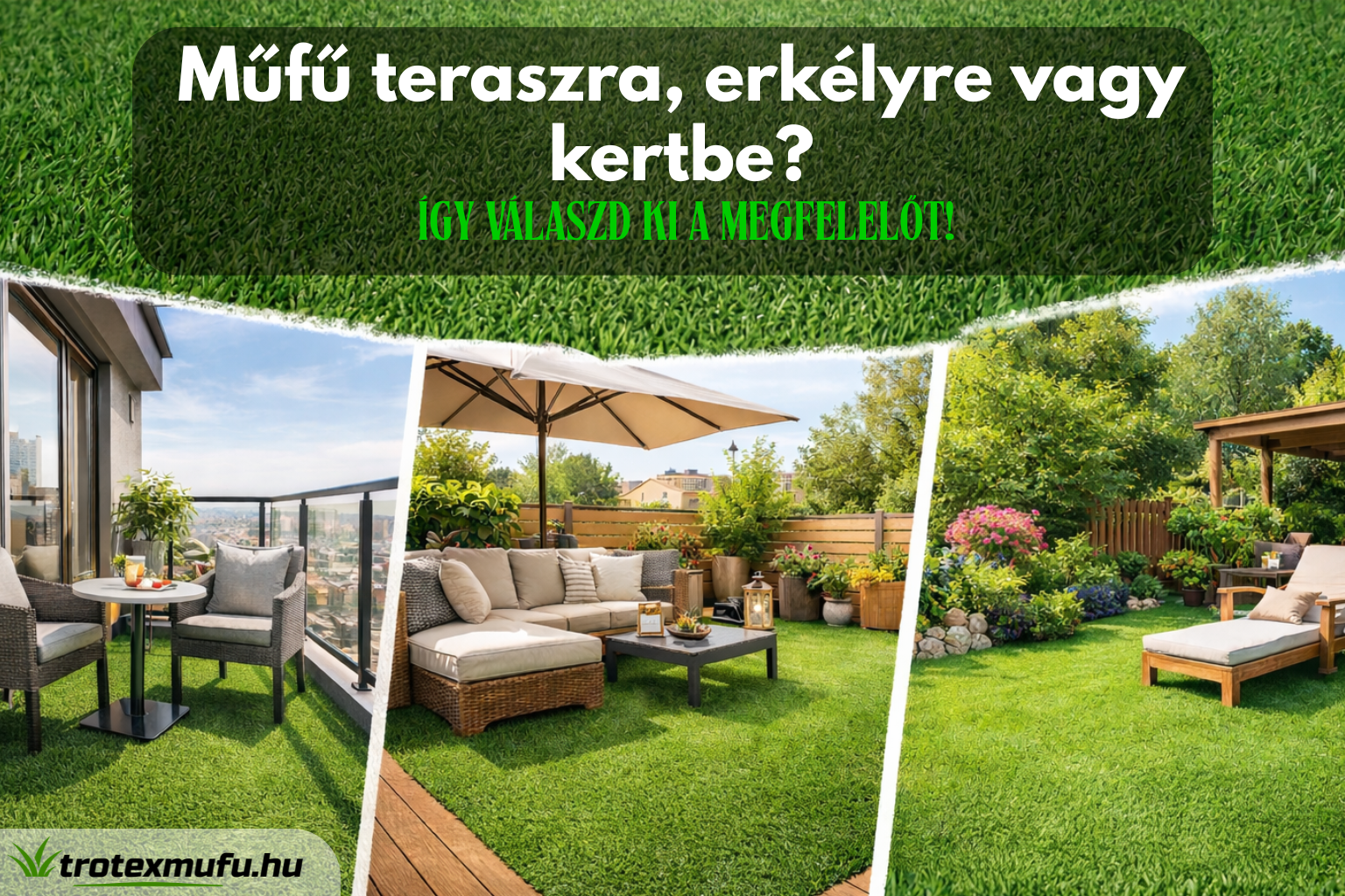 Műfű teraszra, erkélyre vagy kertbe? Így válaszd ki a megfelelőt